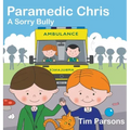 Paramedic Chris: A Sorry Bully