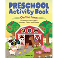 Preschool Activity Book on the Farm: 75 Games to Learn Letters, Numbers, Colors, and Shapes