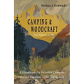 Camping and Woodcraft: Complete and Expanded Edition in Two Volumes