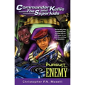 (Commander Kellie and the Superkids' Novel #4) in Pursuit of the Enemy
