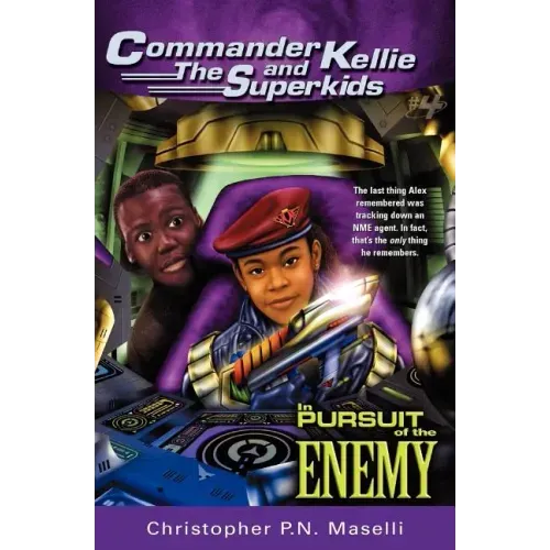 (Commander Kellie and the Superkids' Novel #4) in Pursuit of the Enemy