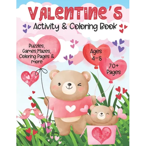 Valentines Activity & Coloring Book: Valentine's Day Themed Activity Book with Valentine Coloring Pages, Mazes, Games, I-Spy, Find the Difference & More