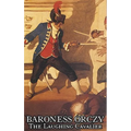 The Laughing Cavalier by Baroness Orczy Juvenile Fiction, Action & Adventure
