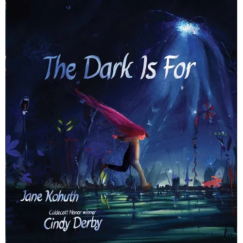 The Dark Is for