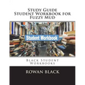 Study Guide Student Workbook for Fuzzy Mud: Black Student Workbooks