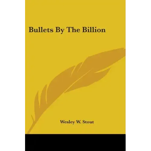 Bullets By The Billion