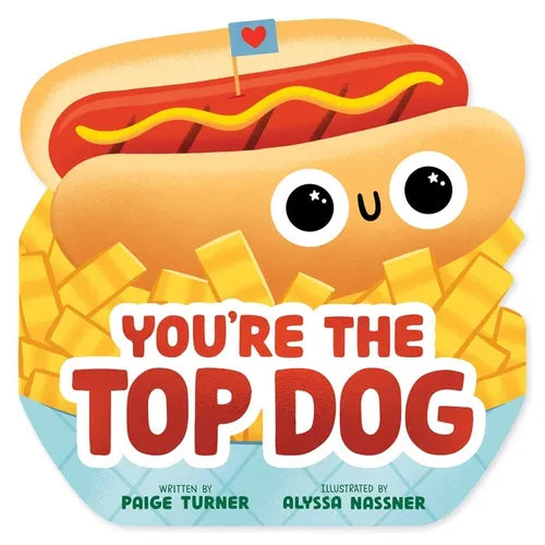 You're the Top Dog (a Shaped Novelty Board Book for Toddlers) - Board Book