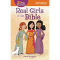 Real Girls of the Bible: A 31-Day Devotional