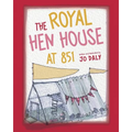 The Royal Hen House at 851