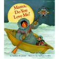 Mama, Do You Love Me?: (Books about Mother's Love, Mama and Baby Forever Book)
