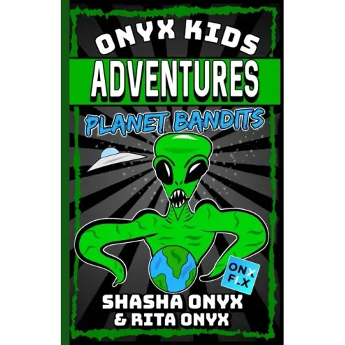 Onyx Kids Adventures: Planet Bandits