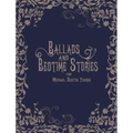 Ballads and Bedtime Stories