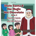 Uncle Santa & the Magic Hot Chocolate: Starring Calvin and His Sisters