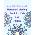 Easy and Medium Level Mandala Coloring Book for Kids and Adults: 130 pages and 65 One-Side-Only Mandala Original Designs, Large Print 8.5" x 11", Easy