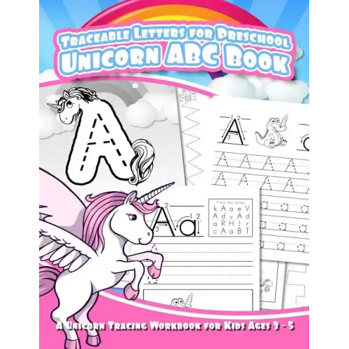 Traceable Letters for Preschool Unicorn ABC Book: A Unicorn Tracing Workbook for Kids Ages 3 - 5