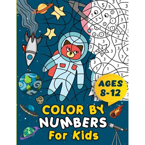 Color By Numbers For Kids Ages 8-12 Children's Activity Book Large Print Coloring Pages Suitable For Boys and Girls Multiple Themes Including Animals,