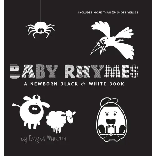 Baby Rhymes: A Newborn Black & White Book: 22 Short Verses, Humpty Dumpty, Jack and Jill, Little Miss Muffet, This Little Piggy, Ru