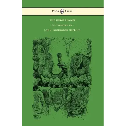 The Jungle Book - With Illustrations by John Lockwood Kipling & Others