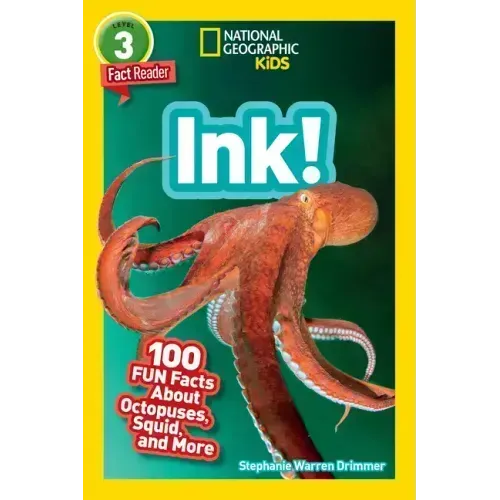 Ink! (National Geographic Geographic Kids Readers, Level 3): 100 Fun Facts about Octopuses, Squid, and More