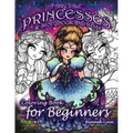 Fairy Tale Princesses & Storybook Darlings Coloring Book for Beginners