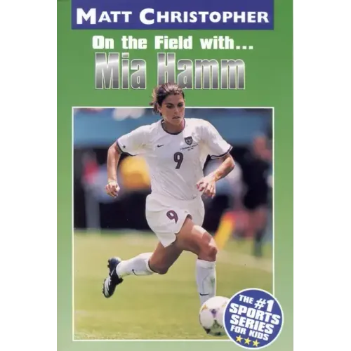 Mia Hamm: On the Field With...