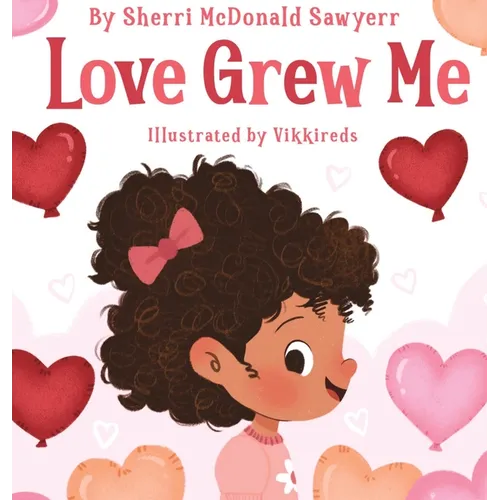 Love Grew Me - Hardcover