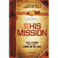 My Life, His Mission: A Six Week Challenge to Change the World
