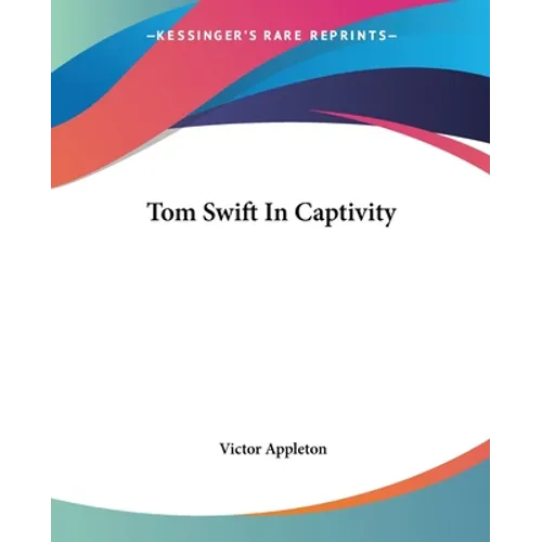 Tom Swift In Captivity