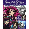 Sweet & Simple Whimsy Girls: Mermaids and More to Color