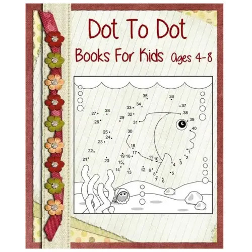 Dot To Dot Books For Kids Ages 4-8: Coloring Is Fun (Jumbo Coloring book) +Super Fun Stories For Kids