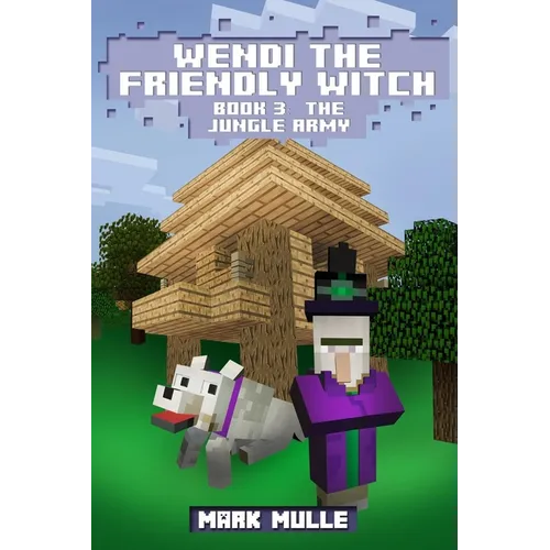 Wendi the Friendly Witch Diaries Book 3: The Jungle Army