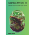 Terrarium Crafting 101: A Step-by-Step Guide to DIY Green Spaces
