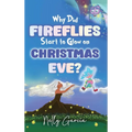 Why Did Fireflies Start To Glow on Christmas Eve?