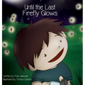 Until the Last Firefly Glows