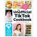 The Unofficial Tiktok Cookbook: 75 Internet-Breaking Recipes for Snacks, Drinks, Treats, and More!