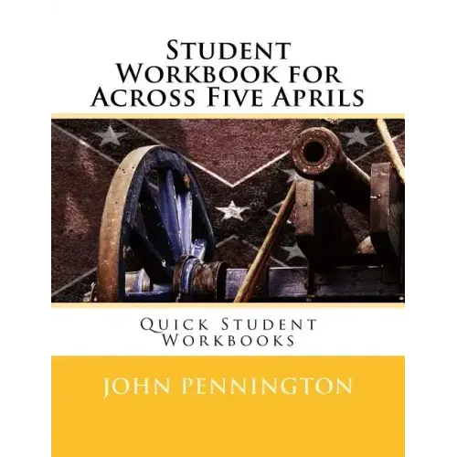 Student Workbook for Across Five Aprils: Quick Student Workbooks