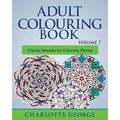Adult Colouring Book - Volume 7: Original Mandalas for Colouring Therapy