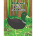 Bill Weaver the Duck that Got Stuck
