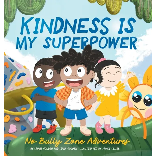 Kindness is my Superpower: No Bully Zone Adventures