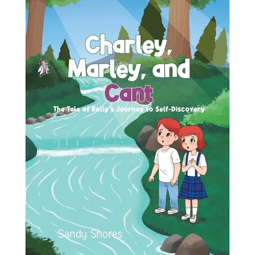 Charley, Marley, and Cant: The Tale of Rolly's Journey to Self-Discovery