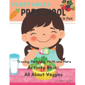 My Preschool: Tracing, Matching, Math and More: All about Vegetables