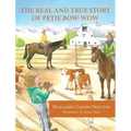 The Real and True Story of Petie Bow-wow