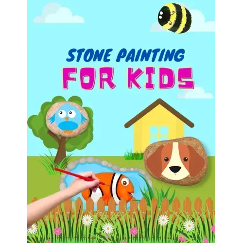 Stone Painting for Kids: rock painting books for girls and boys painted rocks ideas painting rocks for kids
