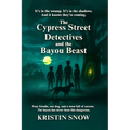 The Cypress Street Detectives and the Bayou Beast