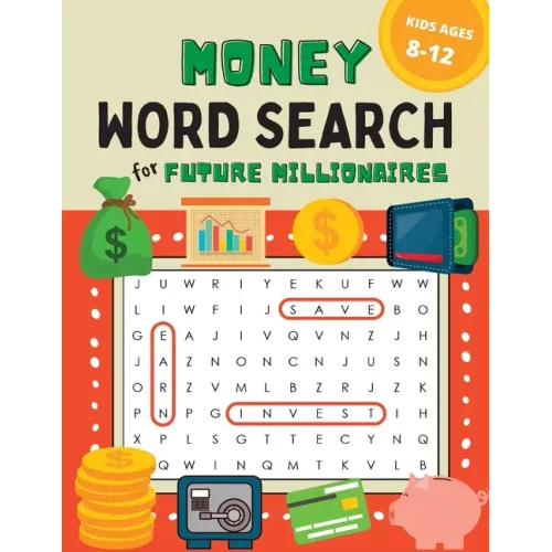 Money Word Search for Kids Ages 8-12: 100 Puzzles on Earning, Saving, and Investing for Future Millionaires
