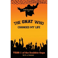 Jeff Goodwin and The Gnat Who Changed My Life: Year 1 of the Scabbie Saga