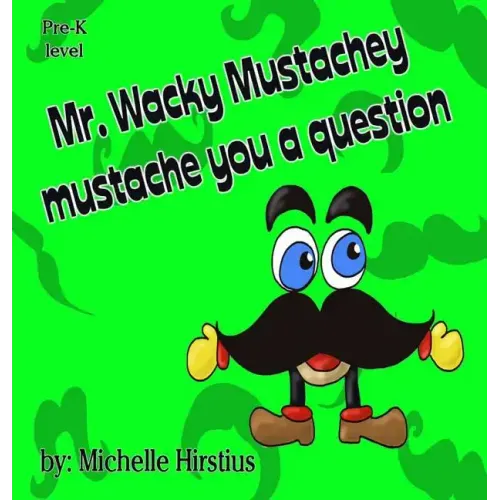Mr. Wacky Mustachey Mustache You a Question