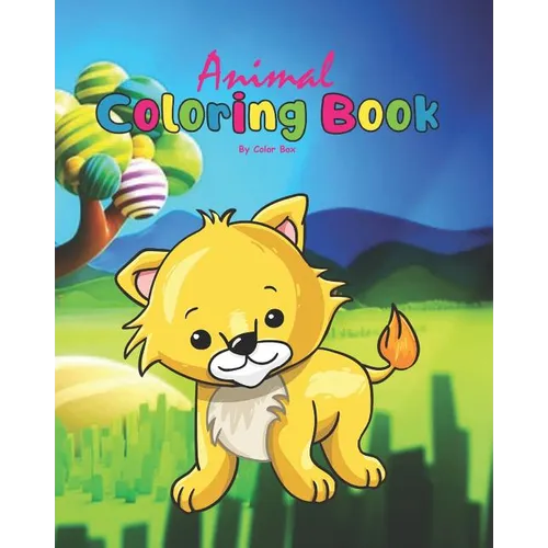 Animal Coloring Book: Coloring Books for Kids and Toddlers, Cute Animals Coloring, Children Activity Books for Kids Ages 2-4, 4-8, Boys, Gir