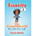 Taundra: The Temperamental Remote Control