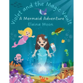 Violet and the Magic Vault: A Mermaid Adventure